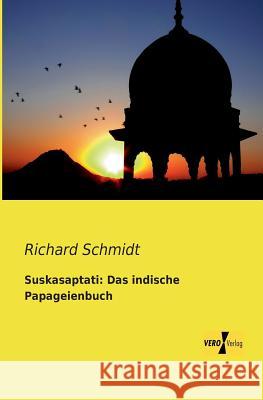 Suskasaptati: Das indische Papageienbuch Dr Richard Schmidt 9783957381880 Vero Verlag - książka