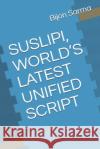 Suslipi, World's Latest Unified Script Bijon B Sarma 9798707089008 Independently Published