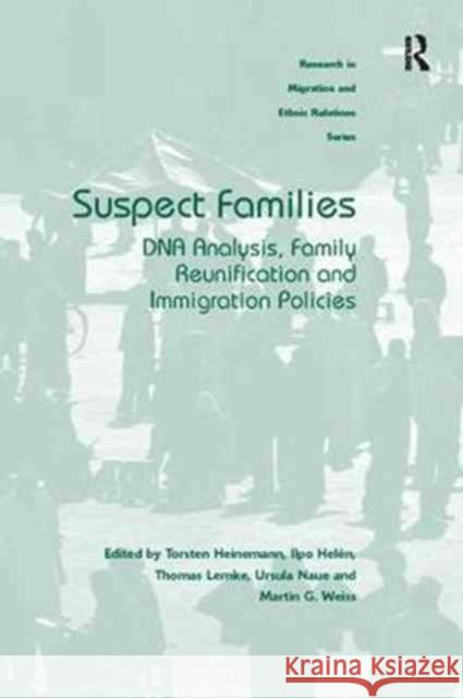 Suspect Families: DNA Analysis, Family Reunification and Immigration Policies Torsten Heinemann Ilpo Helen Thomas Lemke 9781138053656 Routledge - książka