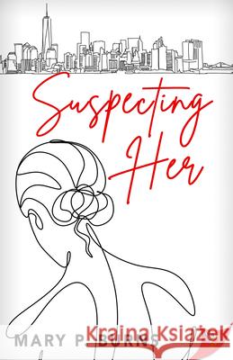 Suspecting Her Mary P Burns 9781635559606 Bold Strokes Books - książka