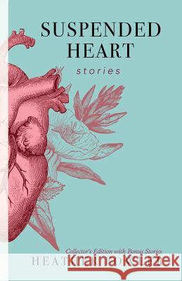 Suspended Heart: Stories Heather Fowler 9781939056153 Pink Narcissus Press - książka