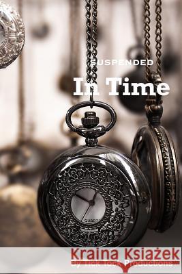 Suspended In Time Tick Tock Productions 9781075648281 Independently Published - książka