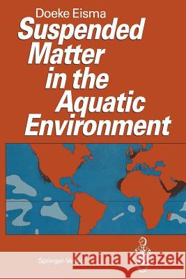 Suspended Matter in the Aquatic Environment Doeke Eisma 9783642777240 Springer - książka