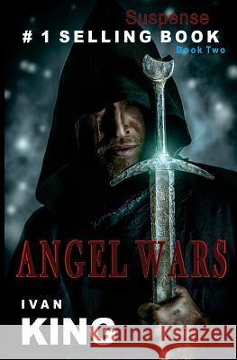 Suspense: Angel Wars [Suspense Books] Ivan King 9781515108702 Createspace - książka