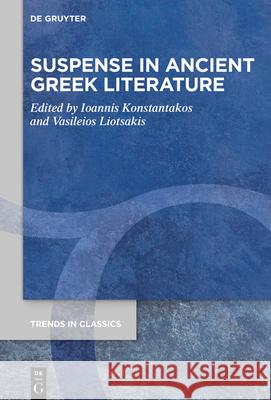 Suspense in Ancient Greek Literature Ioannis Konstantakos Vasileios Liotsakis 9783110715392 de Gruyter - książka