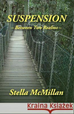 Suspension: - Between Two Realms - Stella McMillan 9780957881334 Beverly Bree - książka