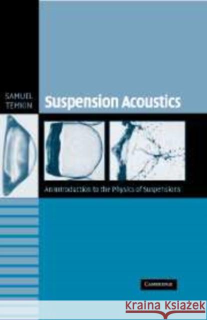 Suspension Acoustics: An Introduction to the Physics of Suspensions Temkin, Samuel 9780521174473 Cambridge University Press - książka