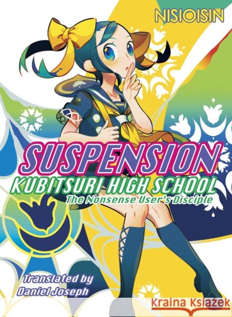 Suspension: Kubitsuri High School - The Nonsense User's Disciple: Kubitsuri High School NisiOisiN 9781947194892 Vertical, Inc. - książka