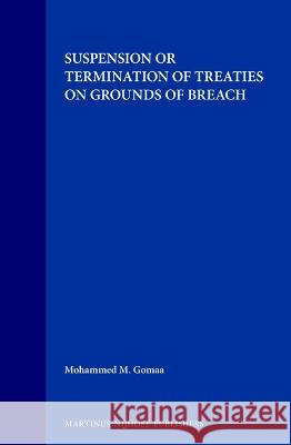 Suspension or Termination of Treaties on Grounds of Breach Mohammed M. Gomaa M. M. Gomaa 9789041102263 Kluwer Law International - książka
