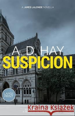 Suspicion: A James Lalonde Novella A. D. Hay 9781916348356 Le Villain Press - książka