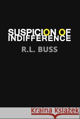 Suspicion of Indifference R L Buss 9780971336056 Ragged Archetypes - książka