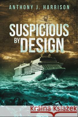 Suspicious by Design Anthony J Harrison 9781732408128 Anthony J Harrison - książka