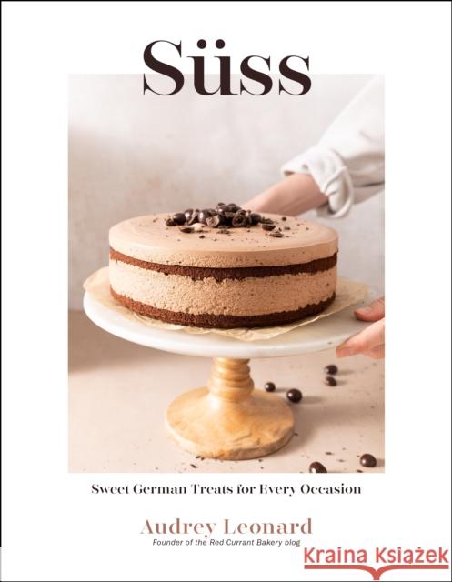 Suss: Sweet German Treats For Every Occasion Audrey Leonard 9781645678892 Page Street Publishing Co. - książka