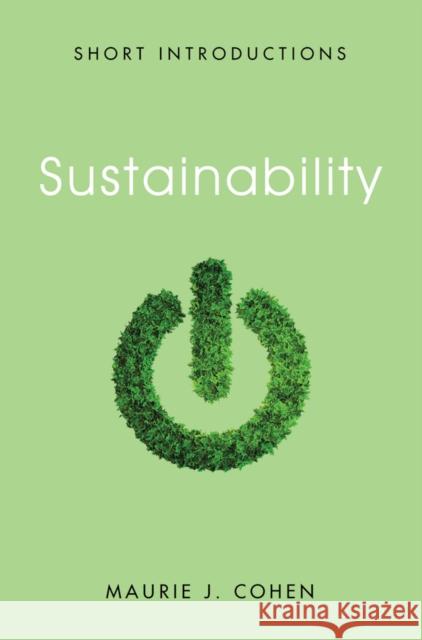 Sustainability Maurie J. Cohen 9781509540327 John Wiley and Sons Ltd - książka