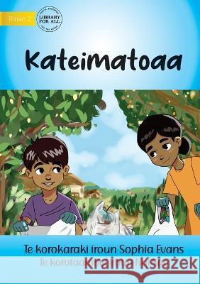 Sustainability - Kateimatoaa (Te Kiribati) Sophia Evans Nai Sae 9781922918574 Library for All - książka