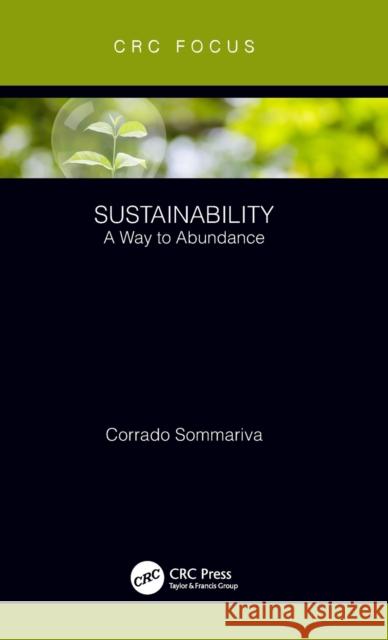 Sustainability: A Way to Abundance Sommariva, Corrado (ILF Consulting Engineers, Abu Dhabi, United Arab Emirates) 9780815361688  - książka