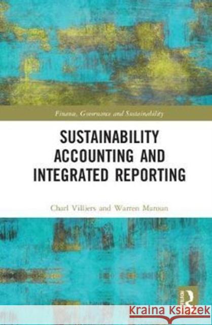 Sustainability Accounting and Integrated Reporting Villiers, Charl 9781138091412 Finance, Governance and Sustainability - książka