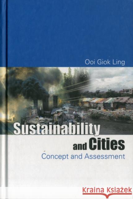 Sustainability and Cities: Concept and Assessment Ooi, Giok Ling 9789812561633 World Scientific Publishing Company - książka