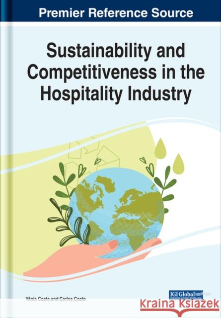 Sustainability and Competitiveness in the Hospitality Industry Costa, Vânia 9781799892854 EUROSPAN - książka