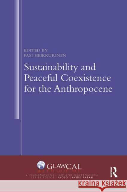 Sustainability and Peaceful Coexistence for the Anthropocene Pasi Heikkurinen 9780367885823 Routledge - książka