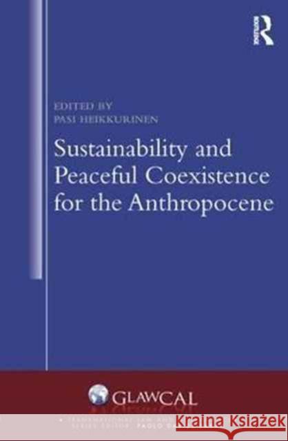 Sustainability and Peaceful Coexistence for the Anthropocene Pasi Heikkurinen 9781138634275 Routledge - książka