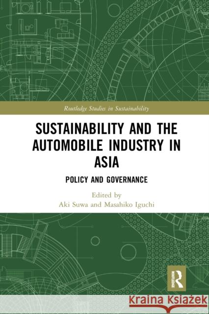 Sustainability and the Automobile Industry in Asia: Policy and Governance Aki Suwa Masahiko Iguchi 9781032336831 Routledge - książka