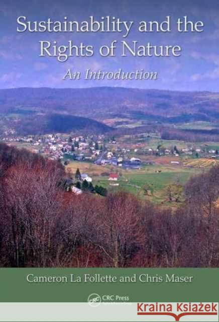 Sustainability and the Rights of Nature: An Introduction Cameron L Chris Maser 9781498788441 CRC Press - książka