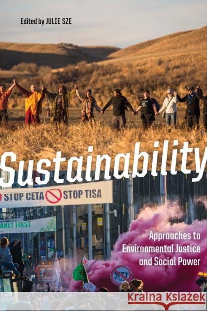 Sustainability: Approaches to Environmental Justice and Social Power Julie Sze 9781479870349 New York University Press - książka