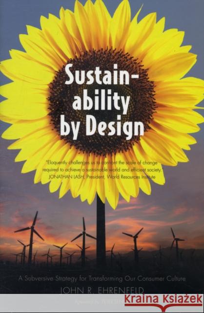 Sustainability by Design: A Subversive Strategy for Transforming Our Consumer Culture Ehrenfeld, John R. 9780300158434  - książka