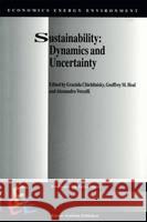 Sustainability: Dynamics and Uncertainty G. Chichilnisky Alessandro Vercelli Graciela Chichilnisky 9780792346982 Kluwer Academic Publishers - książka