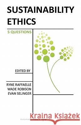 Sustainability Ethics: 5 Questions Raffaelle, Ryne 9788792130310 Automatic Press Publishing - książka