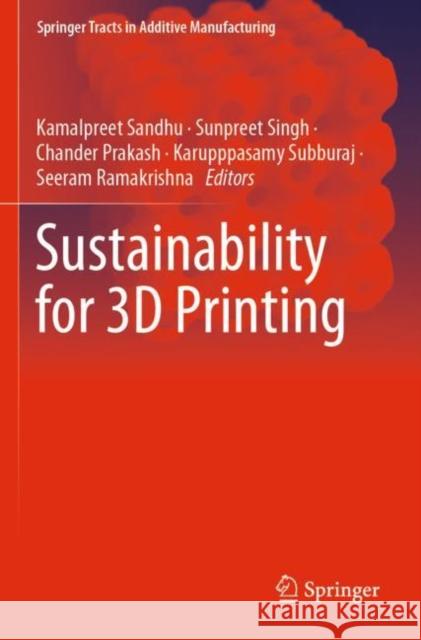 Sustainability for 3D Printing Sandhu, Kamalpreet 9783030752378 Springer International Publishing - książka