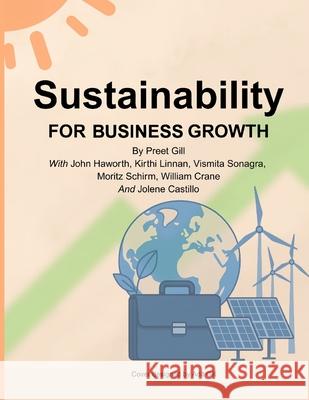 Sustainability for Business Growth: From Risk to ROI -Making Sustainability Your Growth Engine Preet Gill John Haworth Kirthi Linnan 9781968437916 American Book Publisher - książka