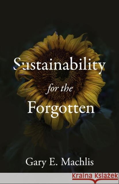 Sustainability for the Forgotten Gary E. Machlis 9781647691660 University of Utah Press,U.S. - książka