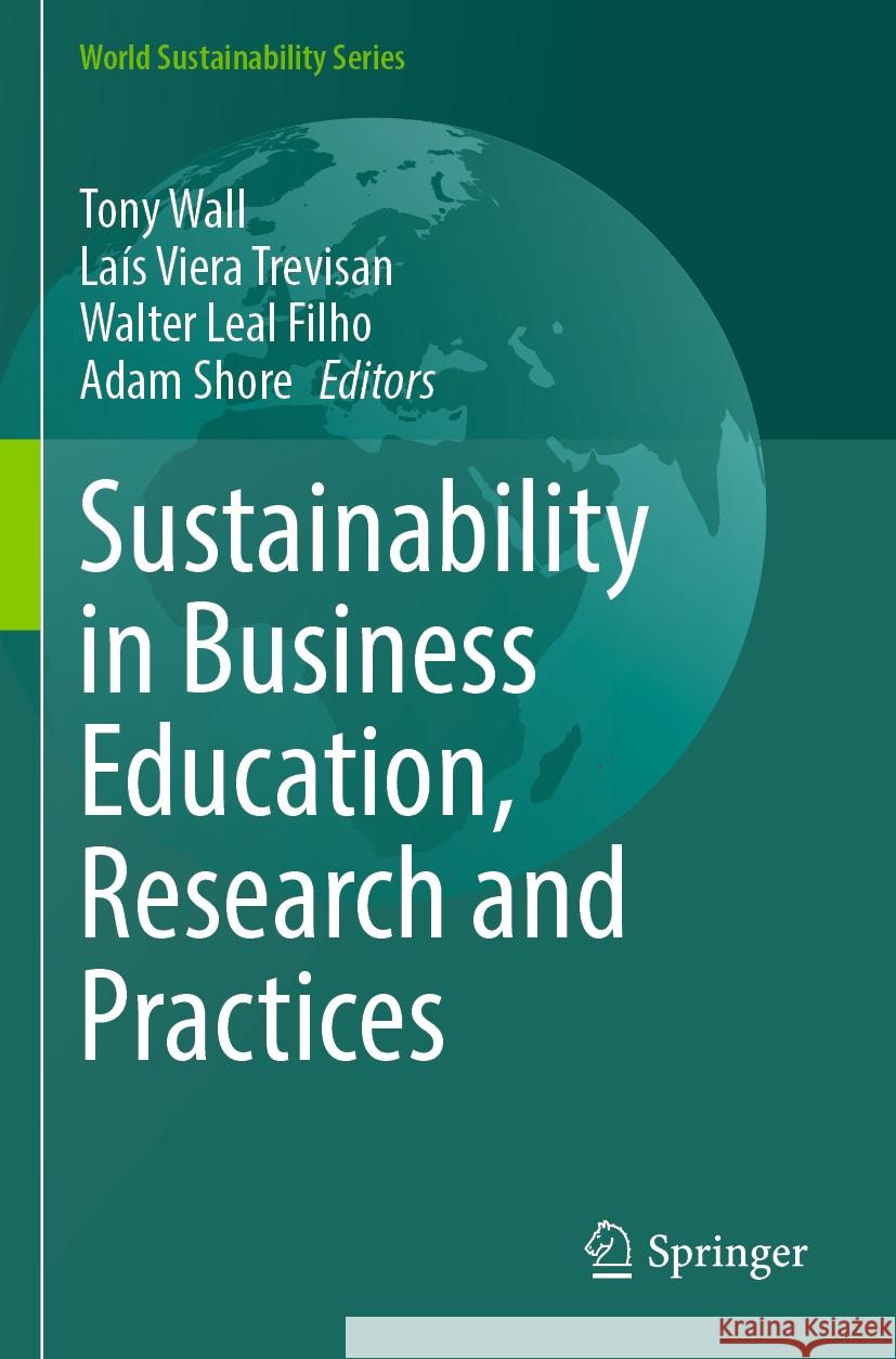 Sustainability in Business Education, Research and Practices Tony Wall La?s Vier Walter Lea 9783031559983 Springer - książka