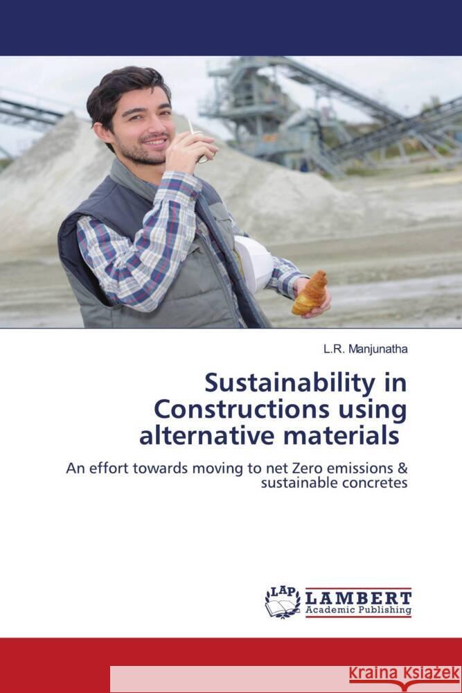 Sustainability in Constructions using alternative materials Manjunatha, L.R. 9786204732565 LAP Lambert Academic Publishing - książka