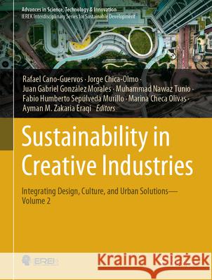 Sustainability in Creative Industries: Integrating Design, Culture, and Urban Solutions--Volume 2 Rafael Cano-Guervos Jorge Chica-Olmo Juan Gabriel Gonz?lez Morales 9783031508936 Springer - książka