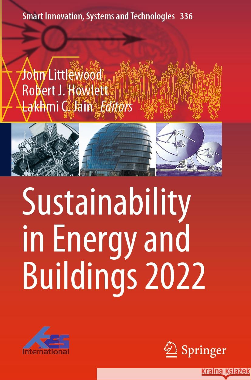 Sustainability in Energy and Buildings 2022 John Littlewood Robert J. Howlett Lakhmi C. Jain 9789811987717 Springer - książka