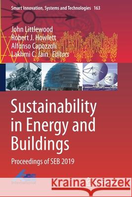 Sustainability in Energy and Buildings: Proceedings of Seb 2019 John Littlewood Robert J. Howlett Alfonso Capozzoli 9789813298705 Springer - książka