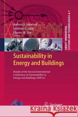 Sustainability in Energy and Buildings: Results of the Second International Conference in Sustainability in Energy and Buildings (Seb'10) Howlett, Robert J. 9783642423000 Springer - książka