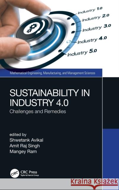 Sustainability in Industry 4.0: Challenges and Remedies Shwetank Avikal Amit Raj Singh Mangey Ram 9780367607739 CRC Press - książka