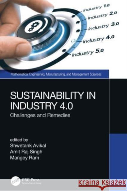 Sustainability in Industry 4.0: Challenges and Remedies Shwetank Avikal Amit Raj Singh Mangey Ram 9780367608712 CRC Press - książka