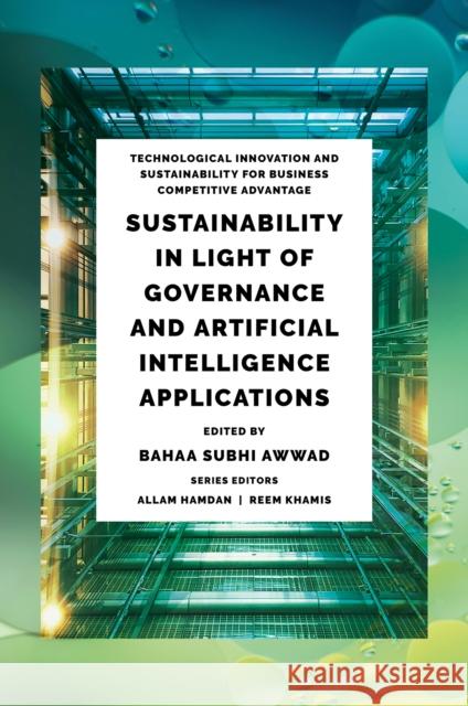 Sustainability in Light of Governance and Artificial Intelligence Applications Bahaa Subhi Awwad 9781837081998 Emerald Publishing Limited - książka