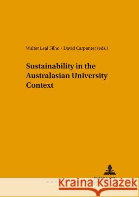 Sustainability in the Australasian University Context Walter Leal Filho David Carpenter Walter Lea 9783631552728 Peter Lang Gmbh, Internationaler Verlag Der W - książka