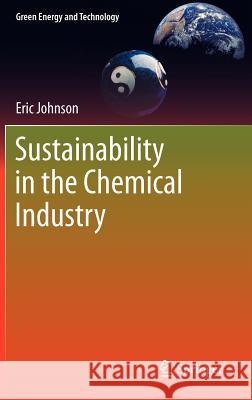 Sustainability in the Chemical Industry Eric Johnson 9789400738331 Springer - książka