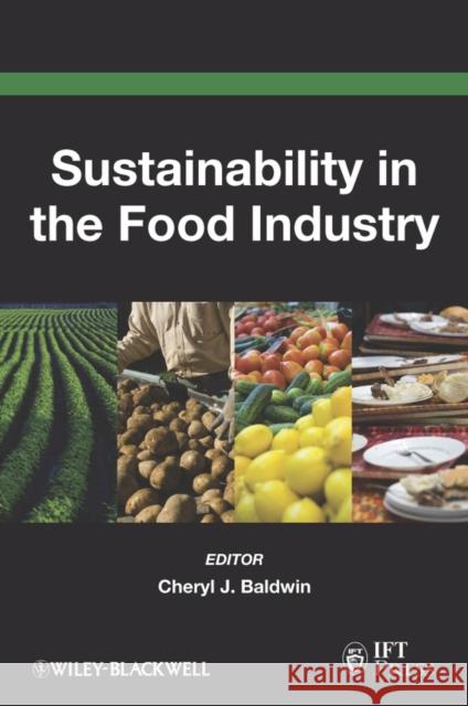 Sustainability in the Food Industry Cheryl Baldwin 9780813808468 Wiley-Blackwell - książka