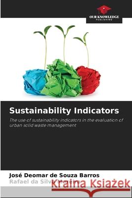 Sustainability Indicators Barros, José Deomar de Souza, Moreira, Rafael da Silva 9786208735548 Our Knowledge Publishing - książka
