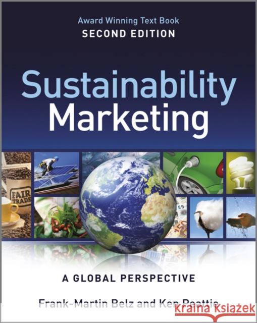 Sustainability Marketing: A Global Perspective Belz, Frank-Martin 9781119966197 John Wiley & Sons Inc - książka