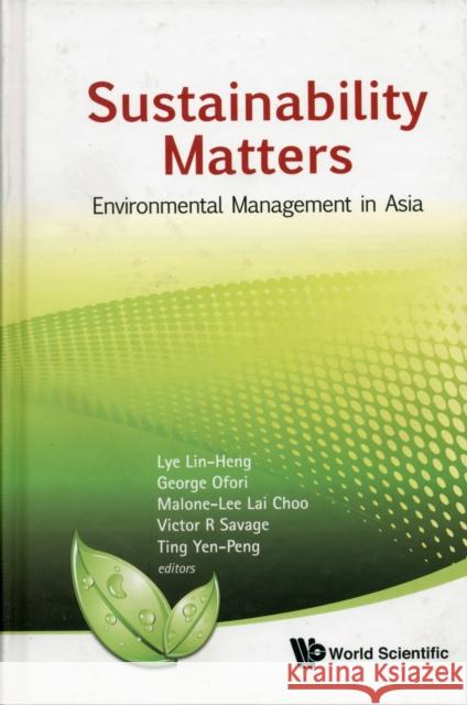 Sustainability Matters: Environmental Management in Asia Ofori, George 9789814322904 World Scientific Publishing Company - książka