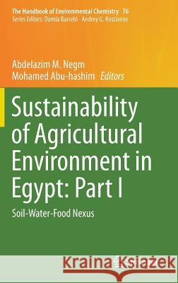 Sustainability of Agricultural Environment in Egypt: Part I: Soil-Water-Food Nexus Negm, Abdelazim M. 9783319953441 Springer - książka